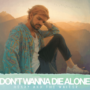 Single Don't Wanna Die Alone